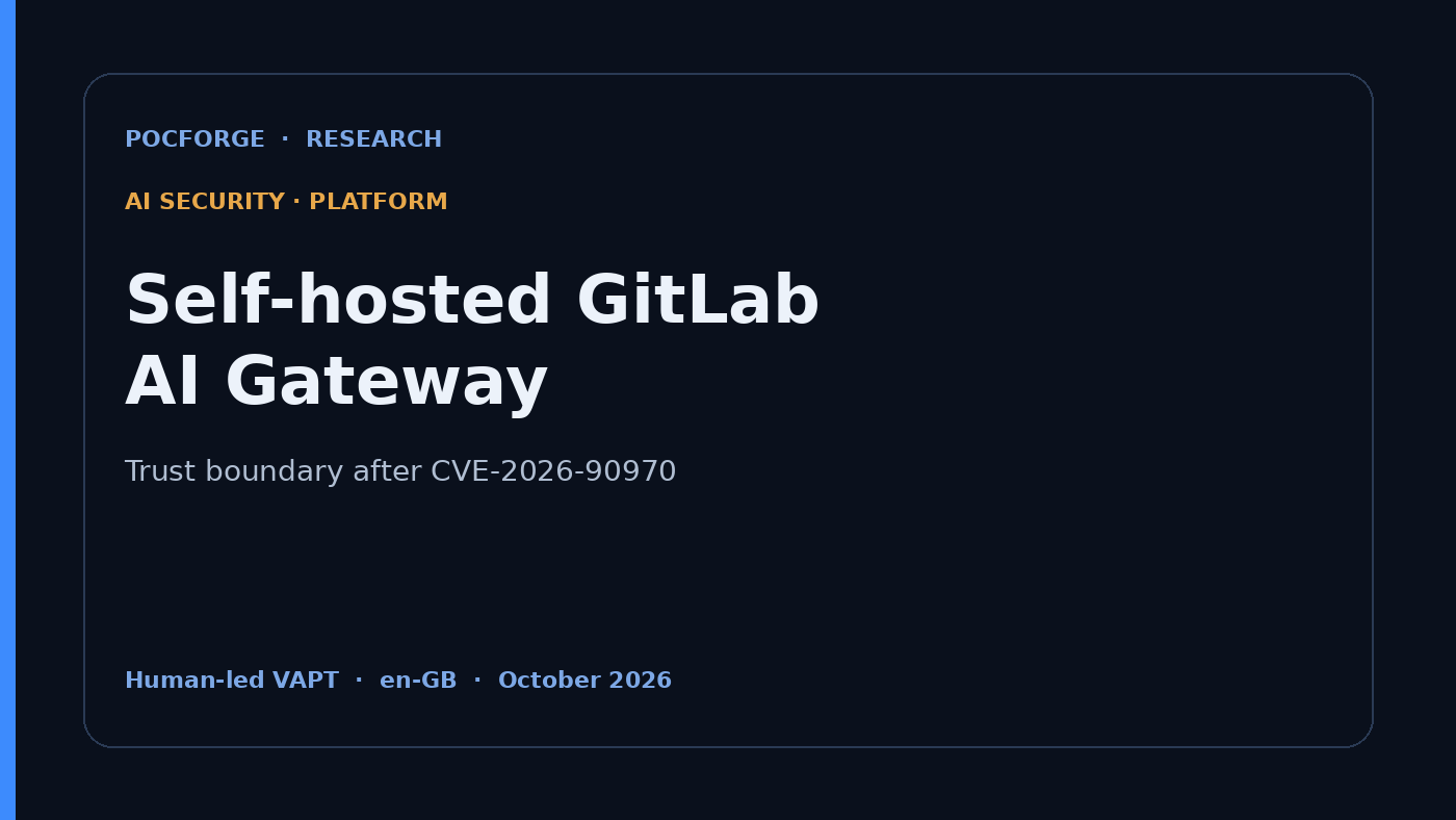 PoCForge research card: self-hosted GitLab AI Gateway CVE-2026-90970
